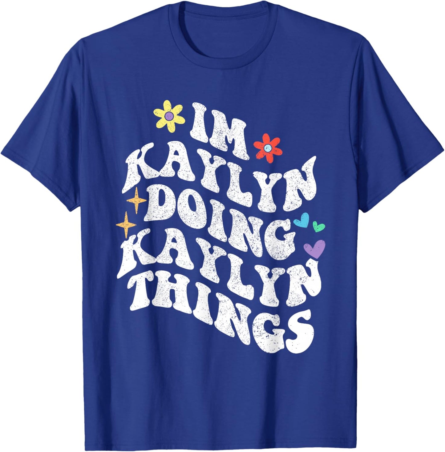 Retro Groovy Im Kaylyn Doing Kaylyn Things Funny Mother's T-Shirt - T-Shirt | Royal