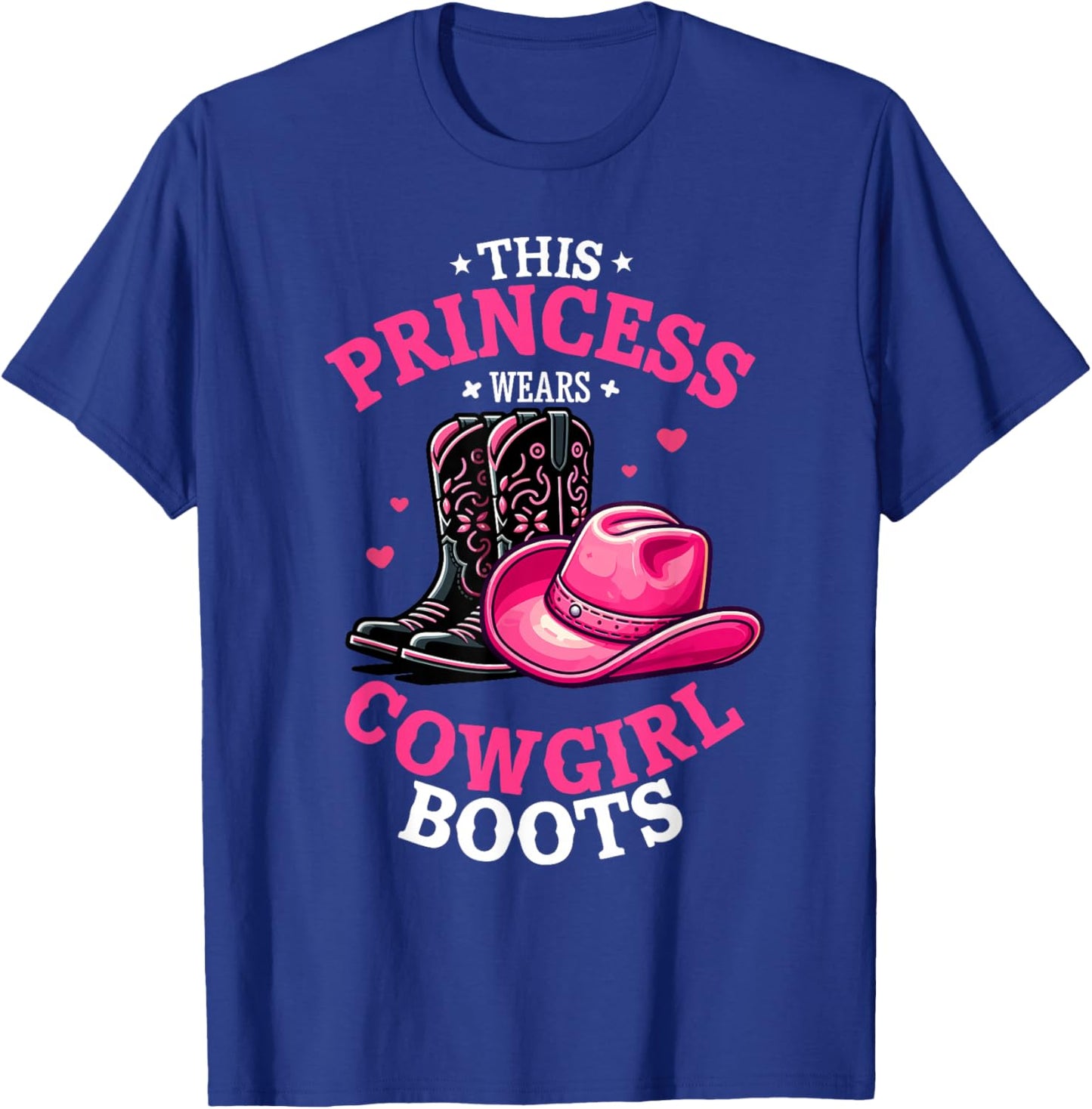 Princess Cowgirl Wears Western Cowboy Boots Farm Girls T-Shirt - T-Shirt | Royal