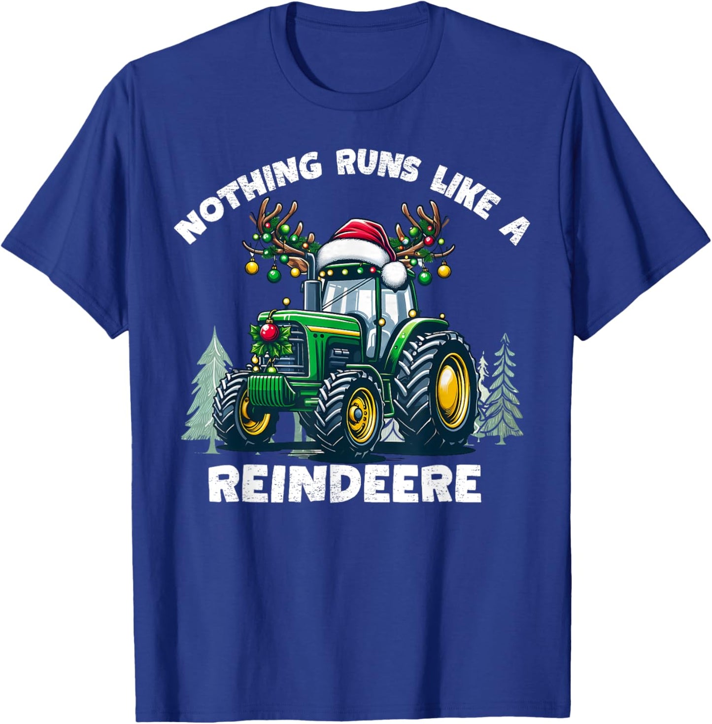 Nothing Runs Like A Reindeere Christmas Tractor Reindeer T-Shirt - T-Shirt | Royal