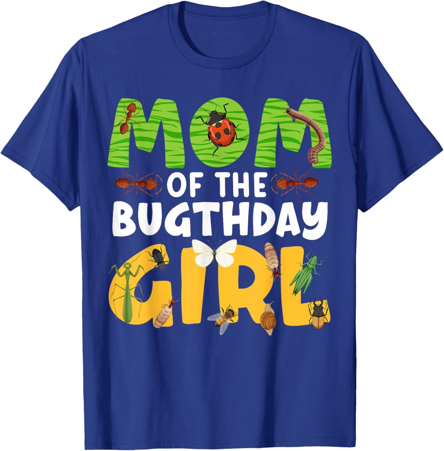 Mom of the Bugthday Girl Bug Theme Birthday Party Insects T-Shirt - T-Shirt | Royal