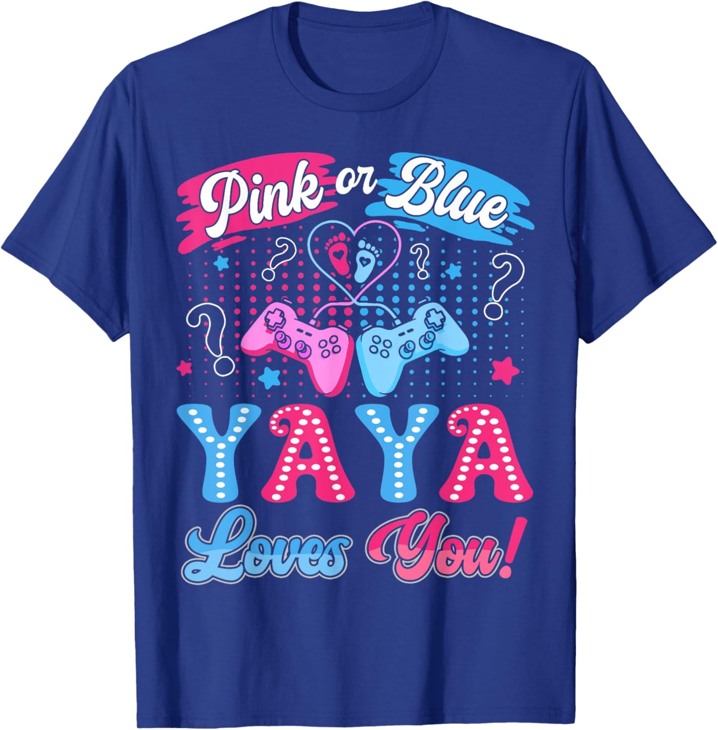 Pink or Blue Yaya Love You Video Game Gender Reveal T-Shirt - T-Shirt | Royal