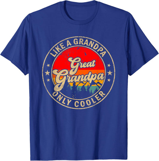 Great Grandpa Like A Grandpa Only Cooler Funny Papa Grandpa T-Shirt - T-Shirt | Royal