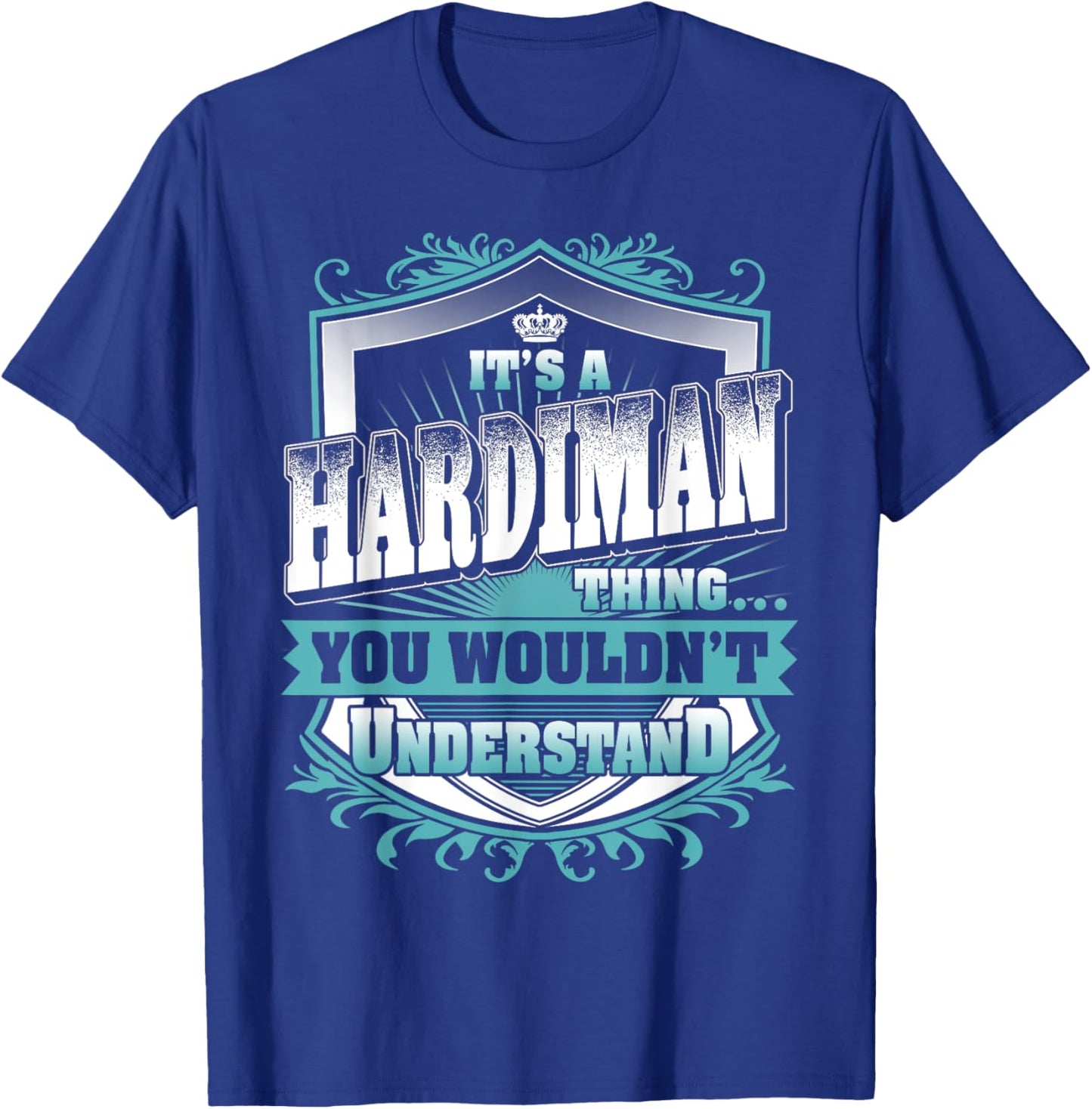 It's A HARDIMAN Thing You Wouldn't Understand Family Name T-Shirt - T-Shirt | Royal