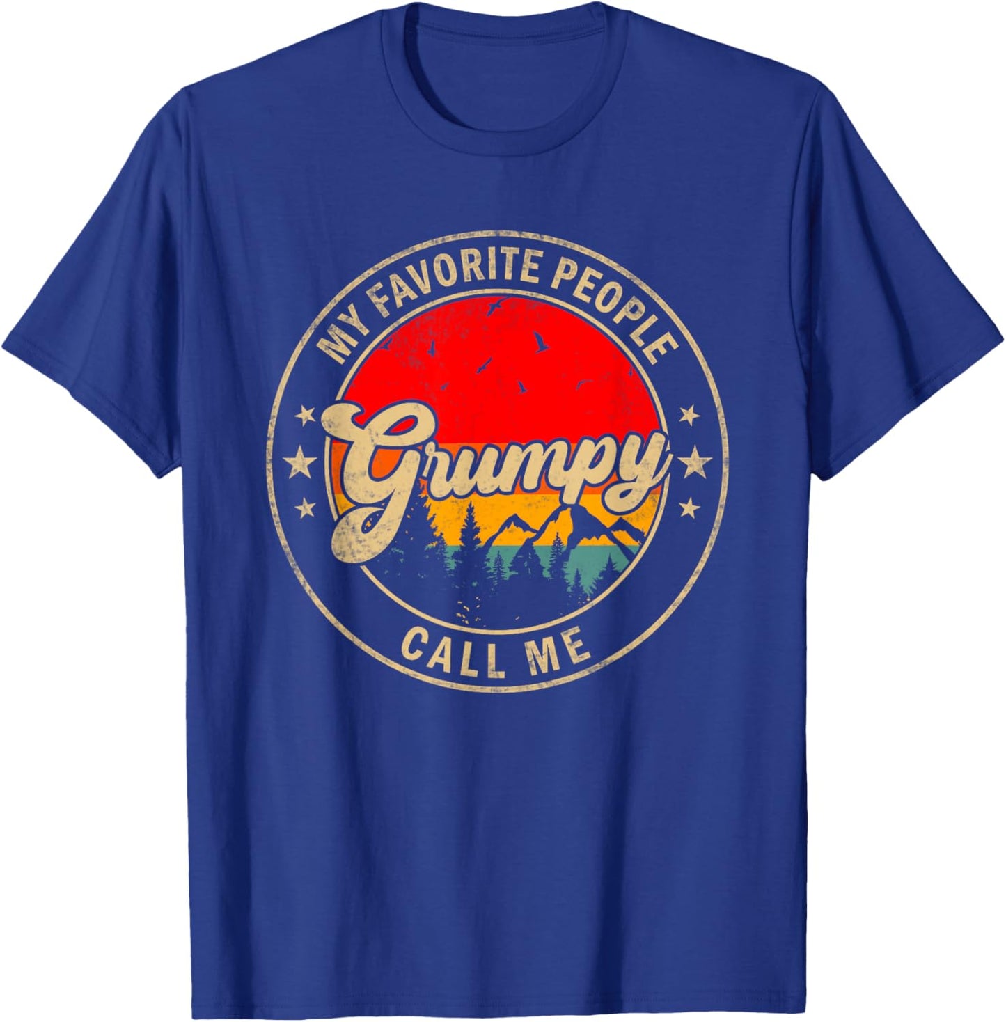 My Favorite People Call Me Grumpy for Papa Grandpa T-Shirt - T-Shirt | Royal