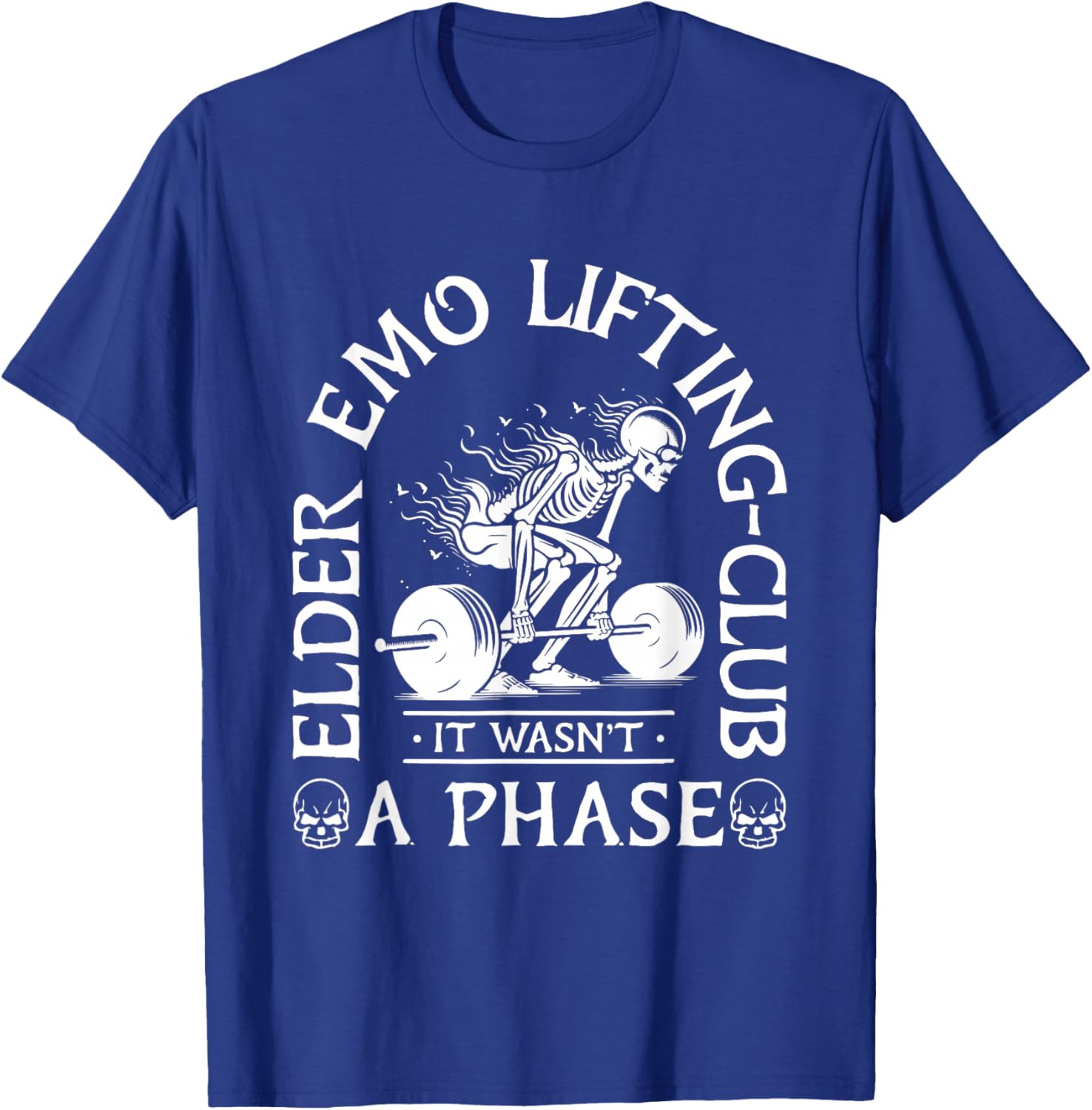 Elder Emo Lifting Club It Wasn't A Phase Skeleton T-Shirt - T-Shirt | Royal