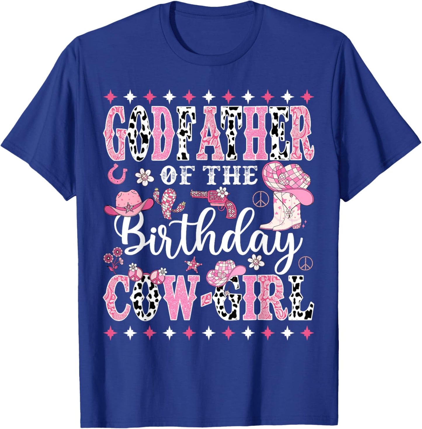 GodFather Of The Birthday CowGirl Rodeo CowGirl Birthday T-Shirt - T-Shirt | Royal