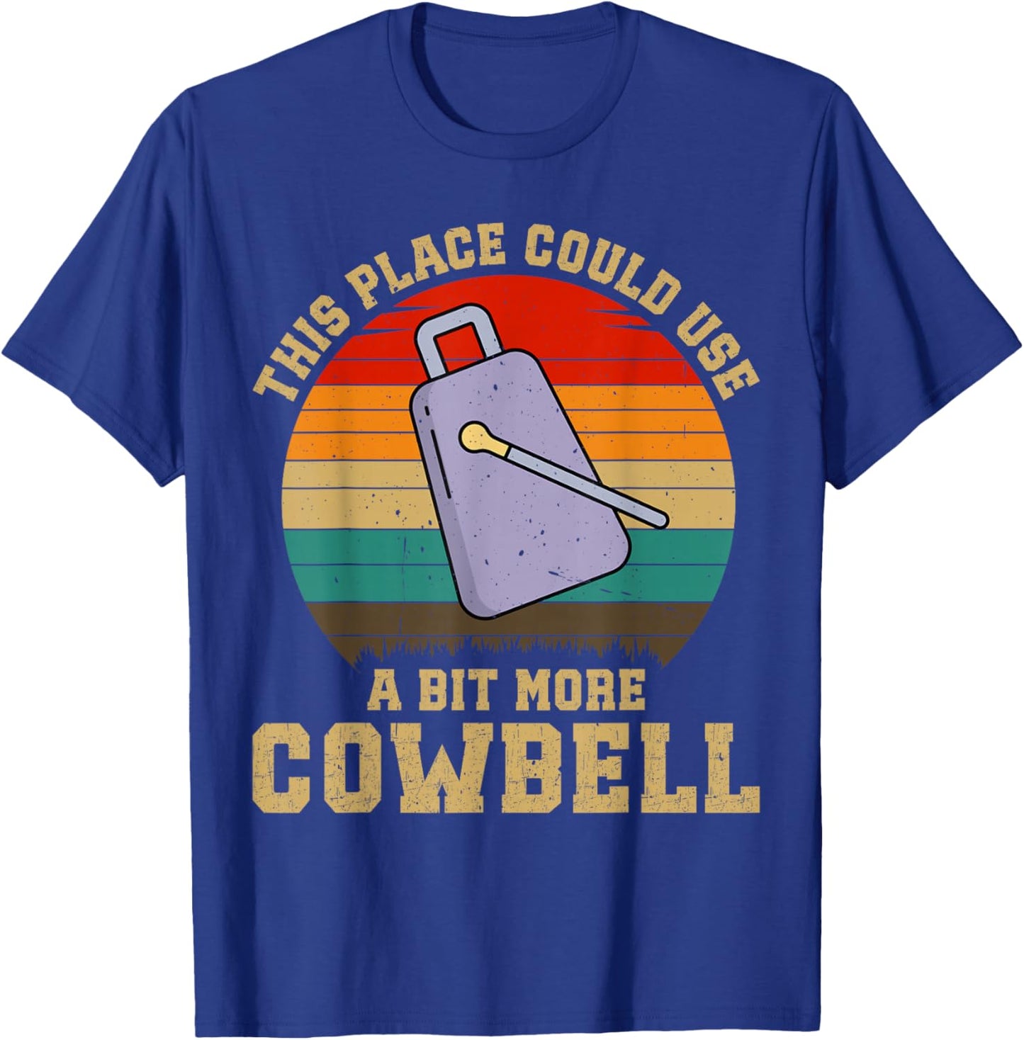 Funny Drummer Lover This Place Could Use A Bit More Cowbell T-Shirt - T-Shirt | Royal