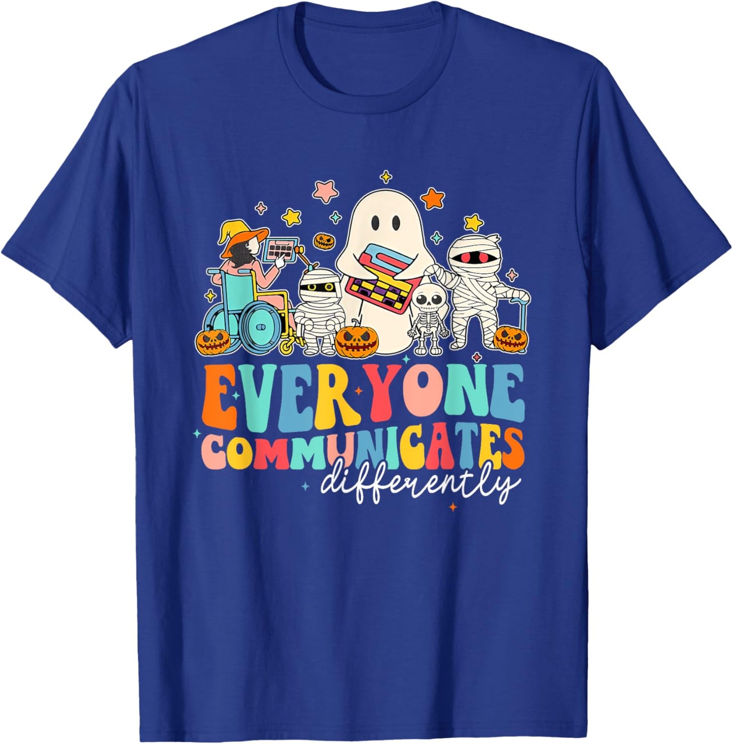 Everyone Communicates Differently Halloween SLP Sped Teacher T-Shirt - T-Shirt | Royal