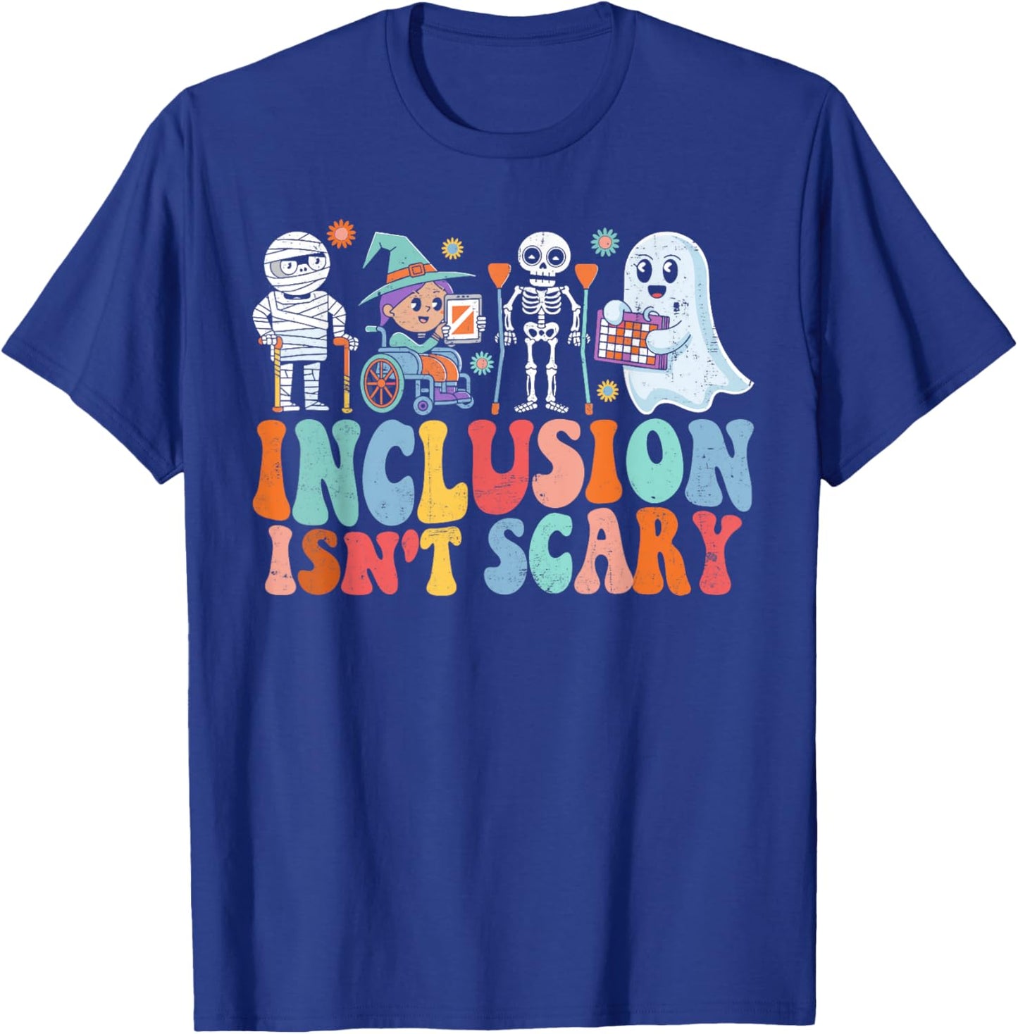 Inclusion Isn't Scary Ghost Mummy Halloween SLP Sped Teacher T-Shirt - T-Shirt | Royal