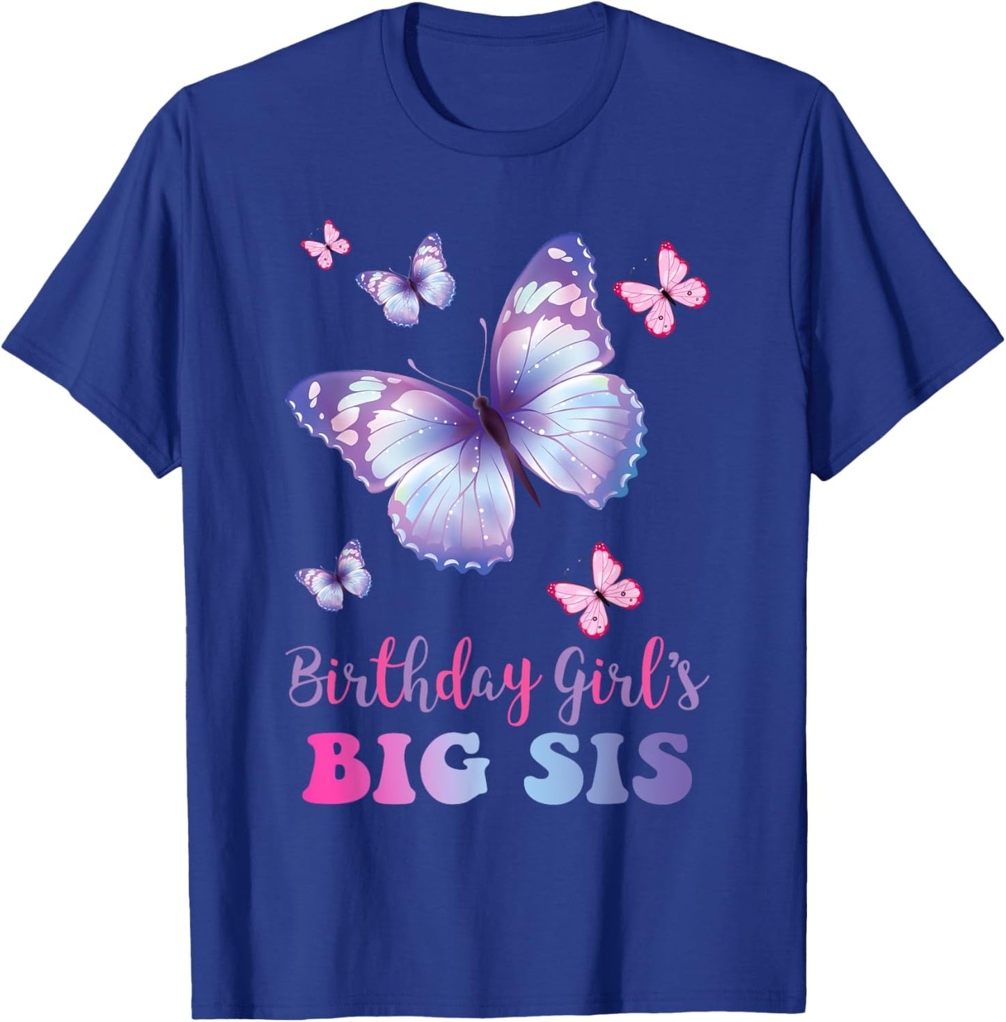 Big Sister of The Birthday Girl Butterfly Party Matching T-Shirt - T-Shirt | Royal