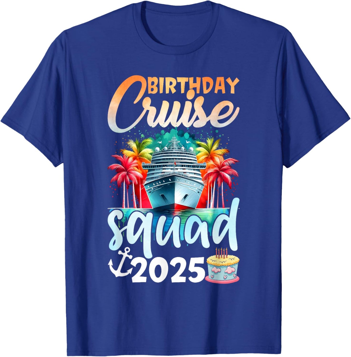 Birthday Cruise Squad 2025 Family Cruise Vacation Birthday T-Shirt - T-Shirt | Royal