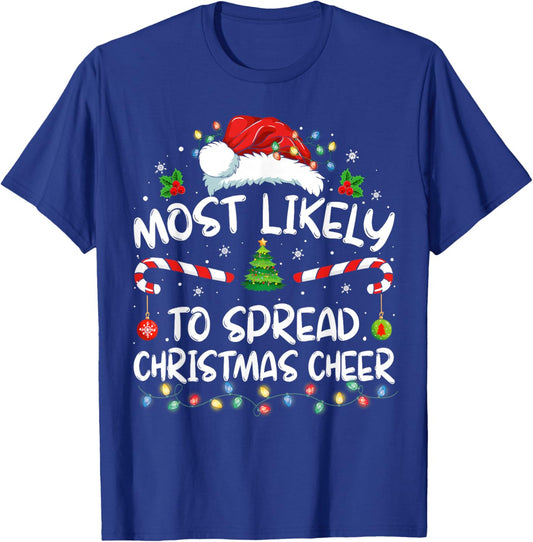 Most Likely To Spread Christmas Cheer Santa Hat Xmas T-Shirt - T-Shirt | Royal