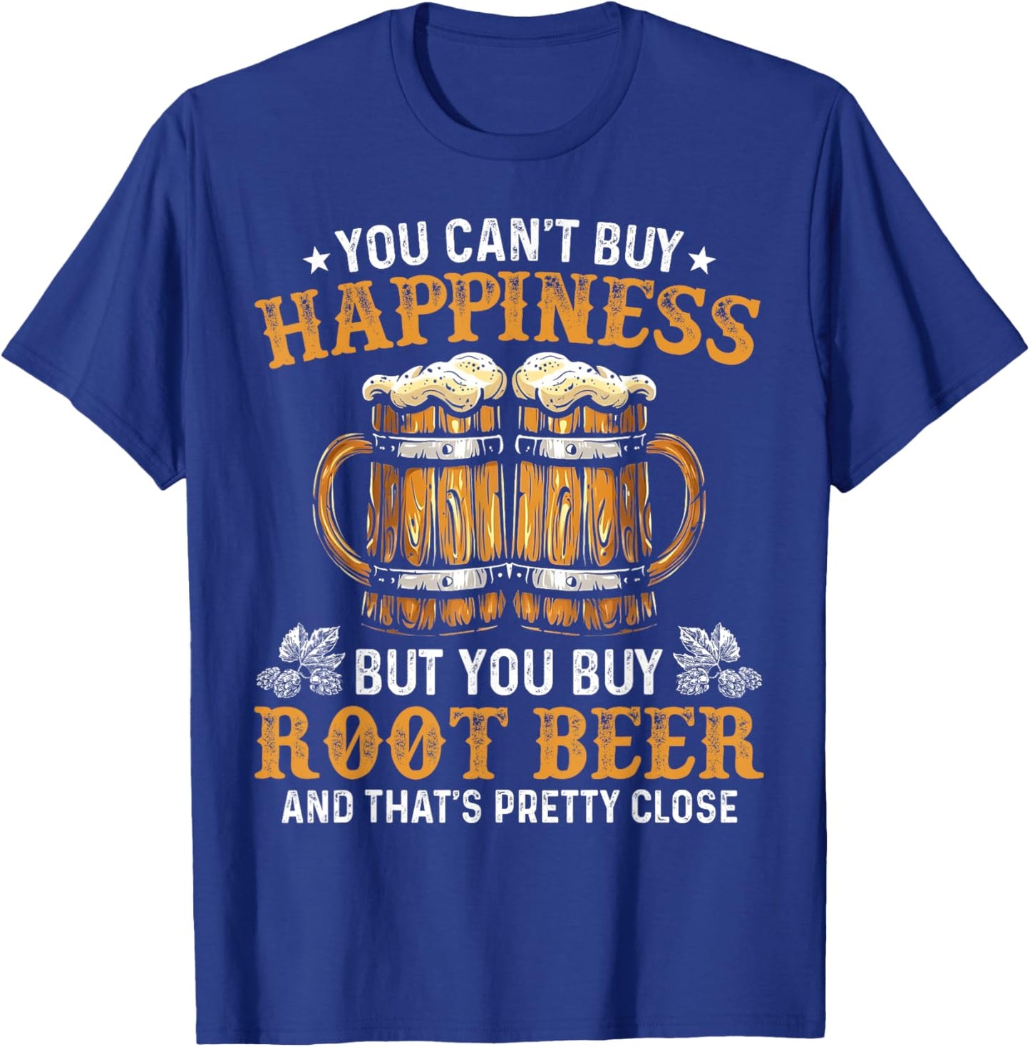 You Can’t Buy Happiness But You Can Buy Root Beer T-Shirt - T-Shirt | Royal