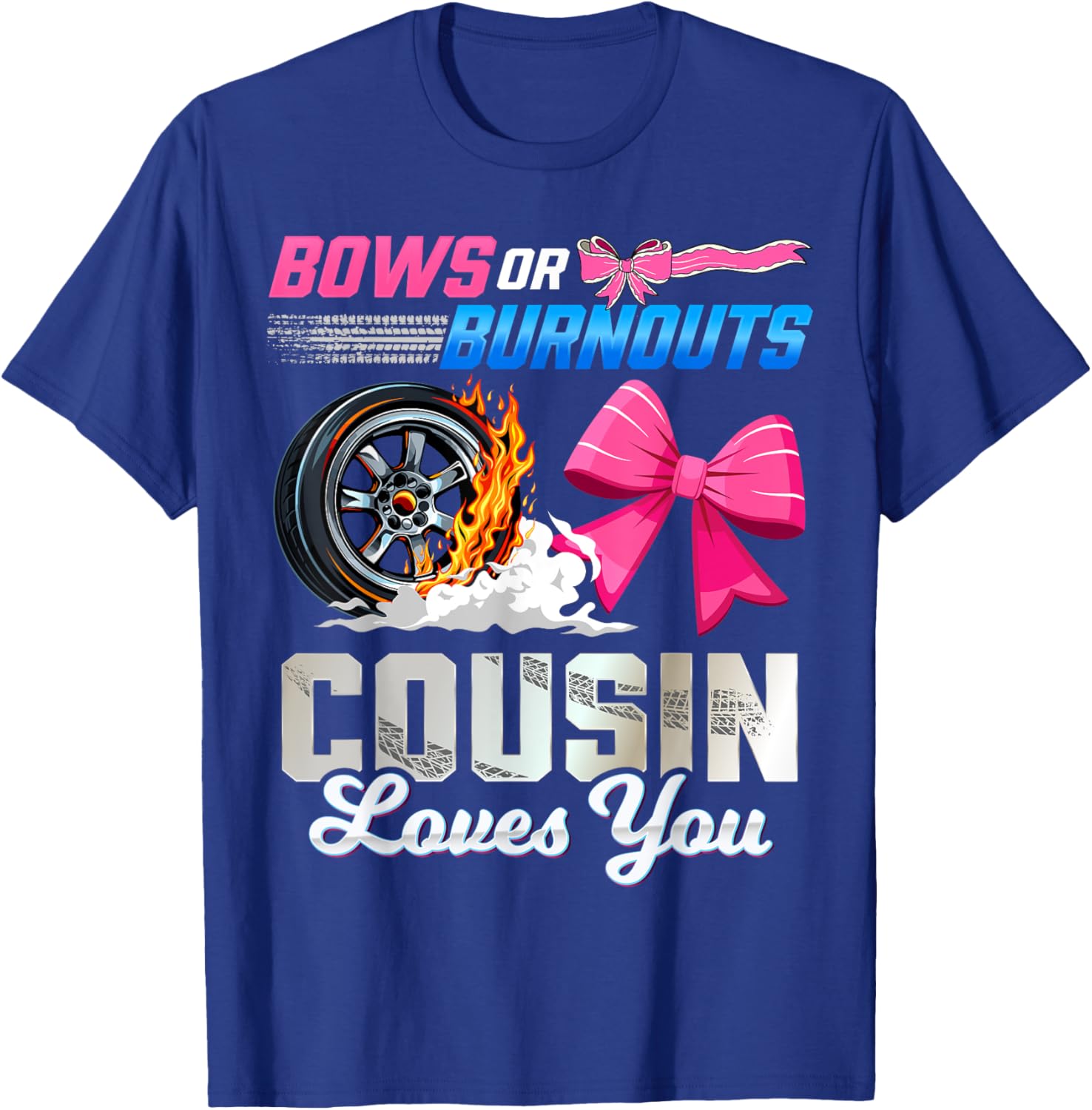 Burnouts Or Bows Gender Reveal Party Cousin Announcement T-Shirt - T-Shirt | Royal