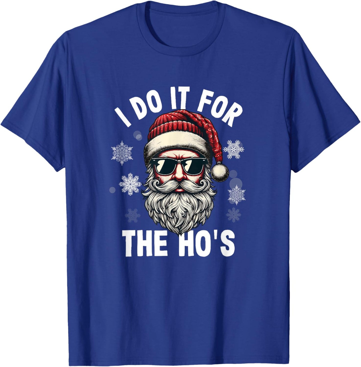 Funny Santa Claus Christmas. I'm Here for the Ho's T-Shirt - T-Shirt | Royal