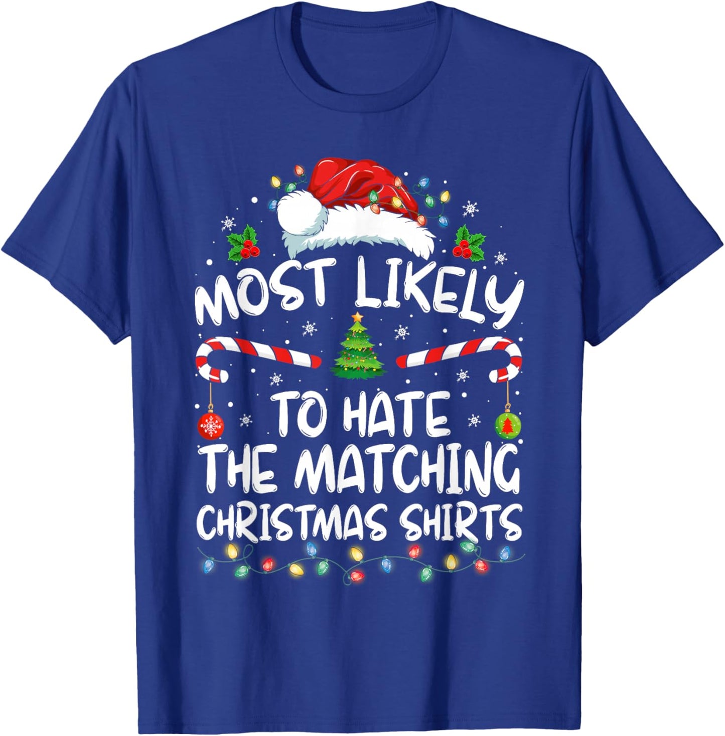Most Likely To Hate Matching Christmas Funny Family Matching T-Shirt - T-Shirt | Royal