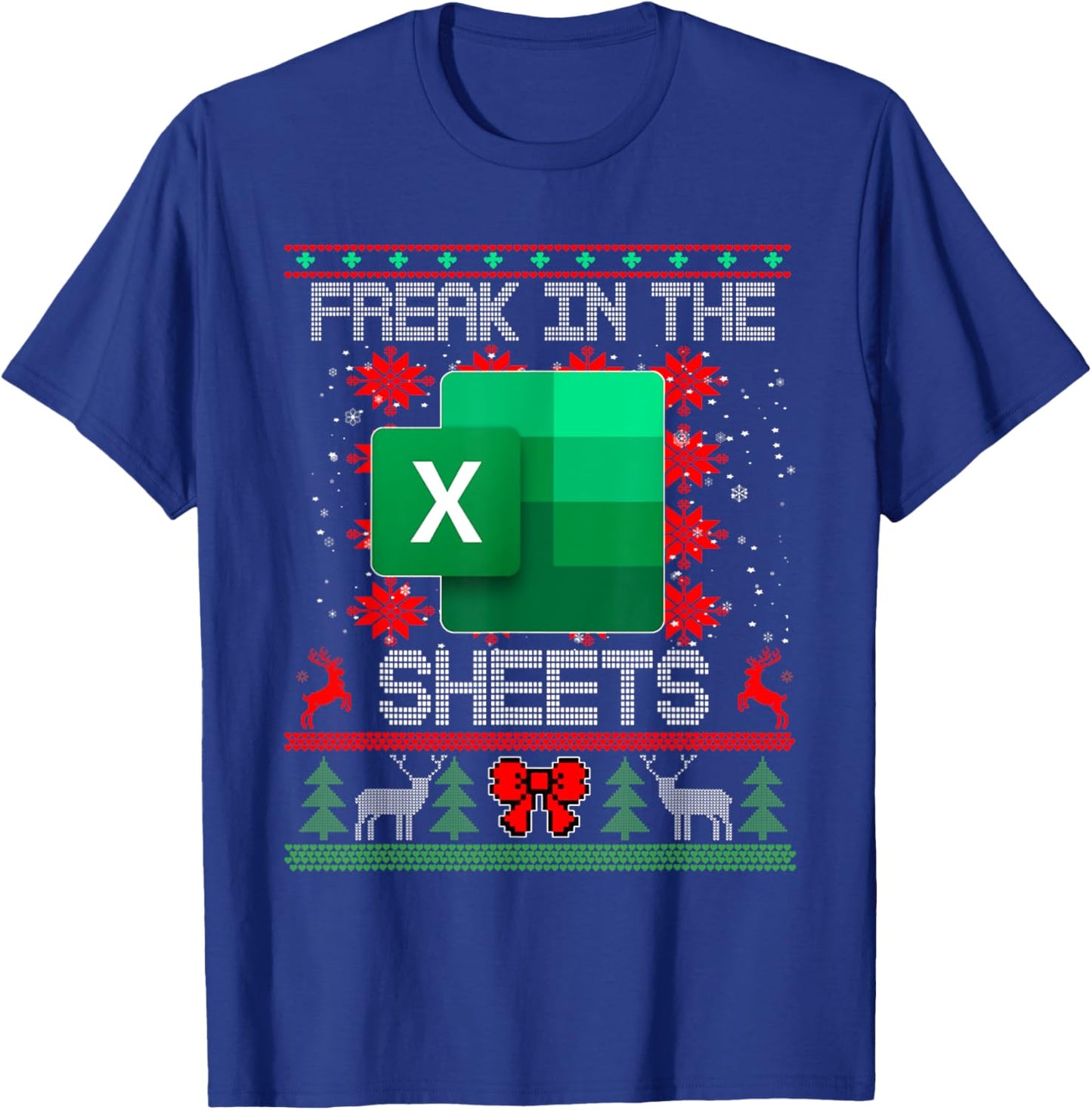 Freak In The Sheets Excel Spreadsheet Ugly Christmas Sweater T-Shirt - T-Shirt | Royal