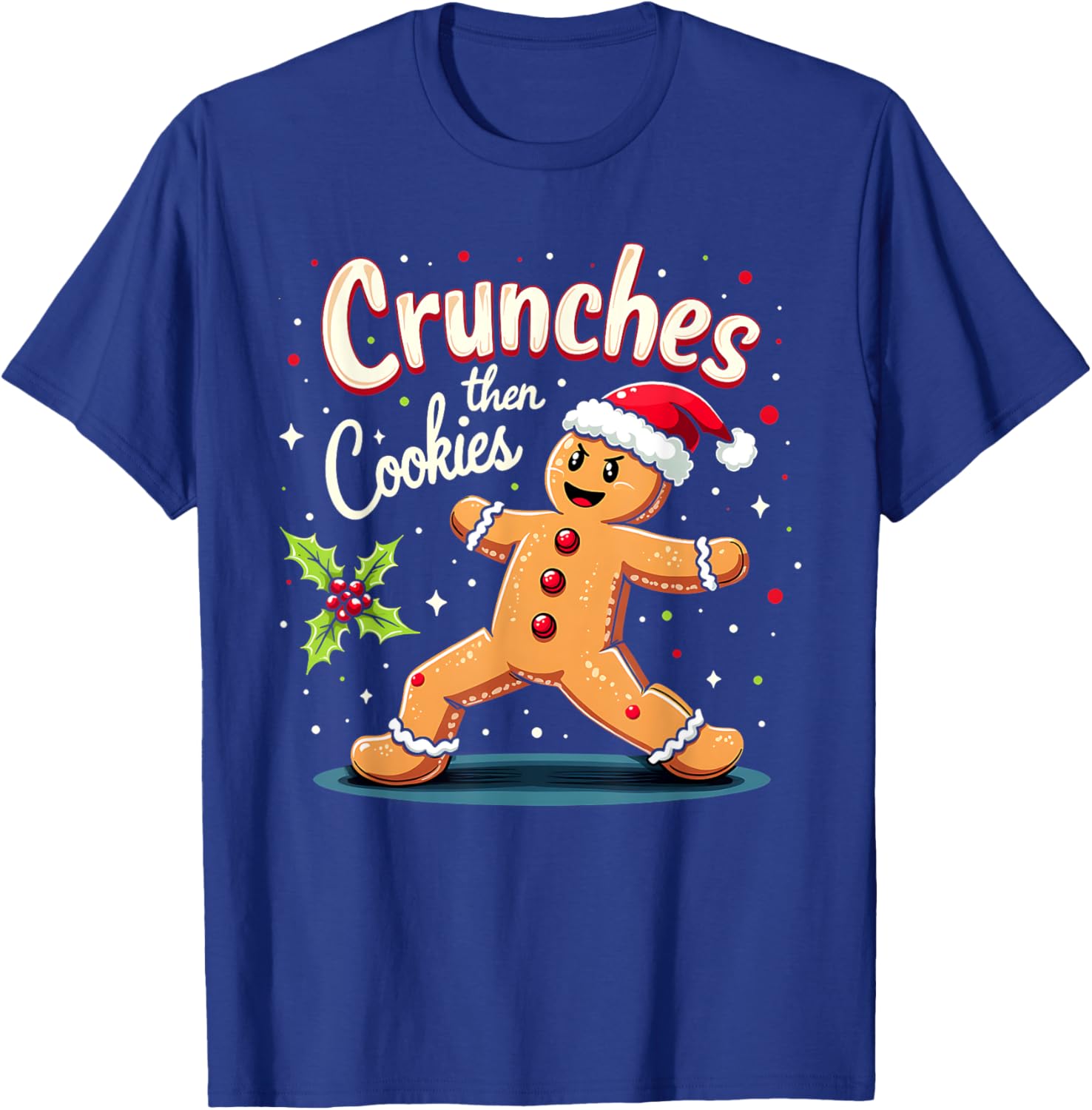 Crunches Then Christmas Cookies Gingerbread Gym Workout T-Shirt - T-Shirt | Royal