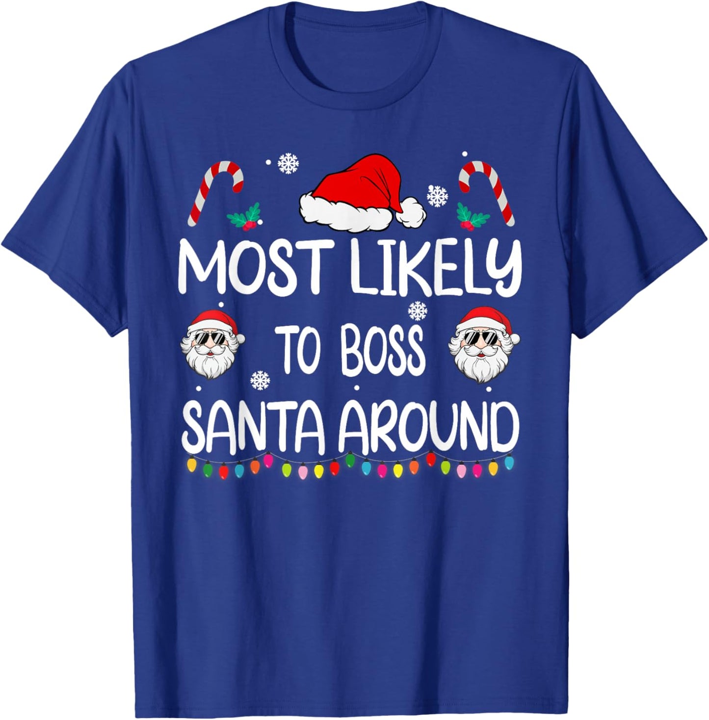 Most Likely To Boss Santa Around Christmas family matching T-Shirt - T-Shirt | Royal