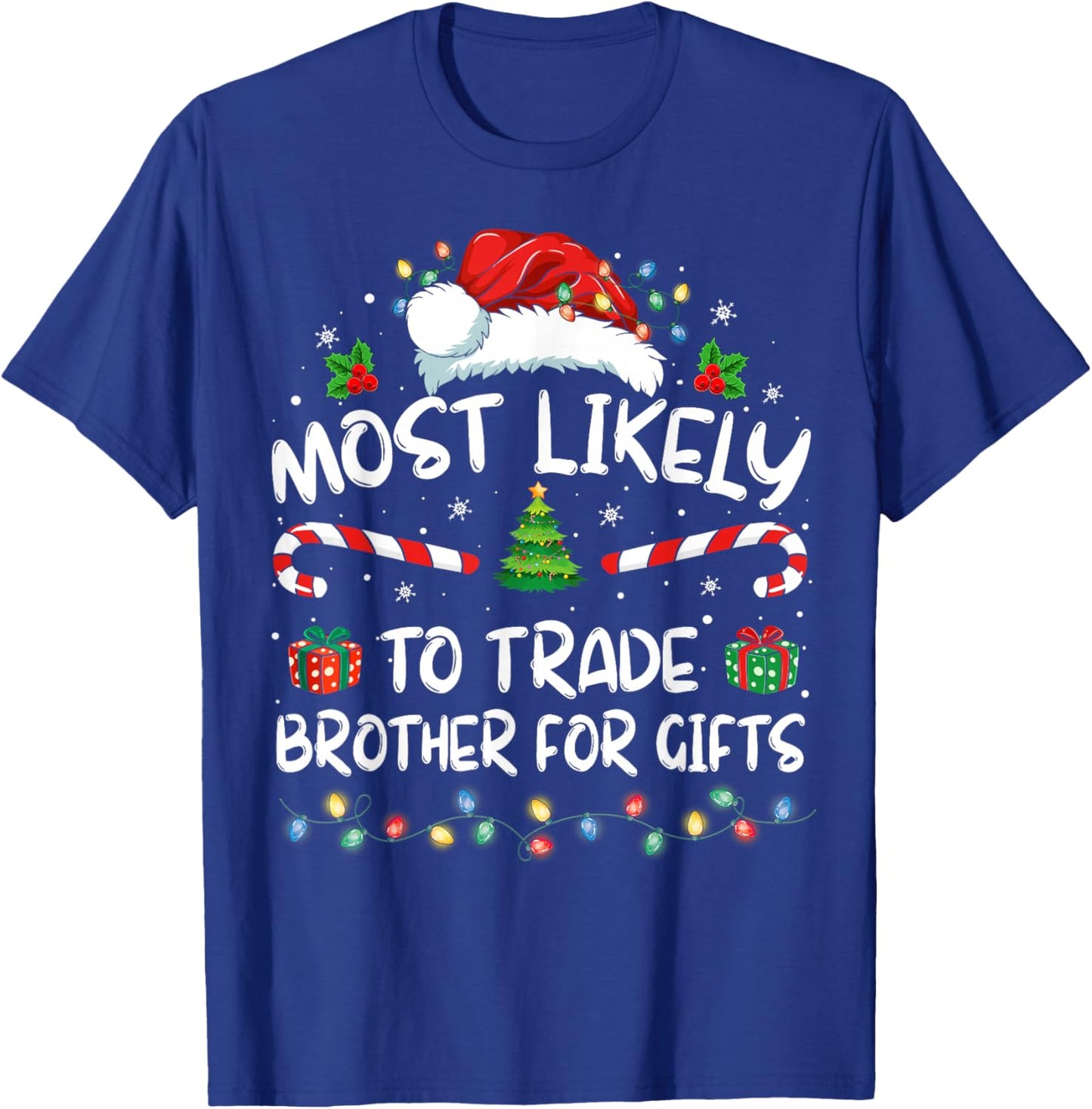 Most Likely To Trade Brother For Gifts Family Christmas T-Shirt - T-Shirt | Royal