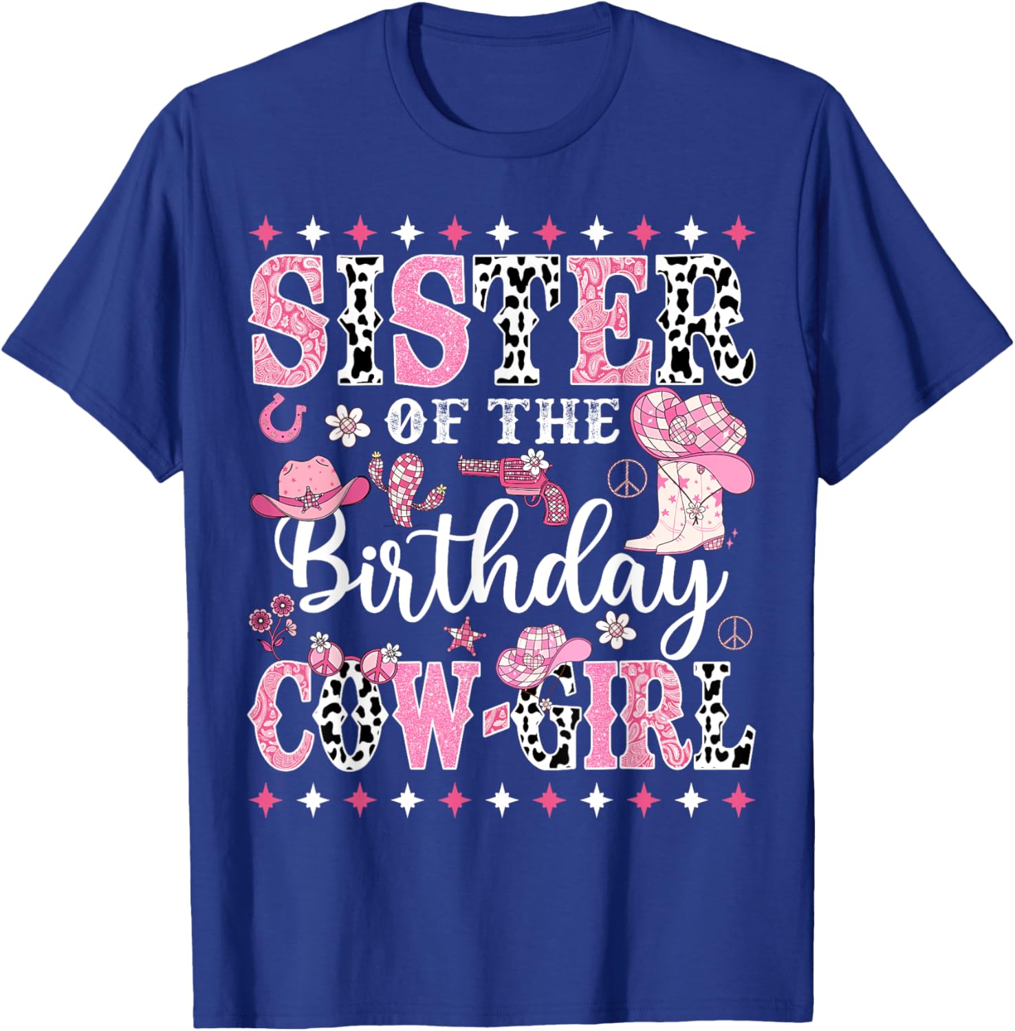 Sister Of The Birthday CowGirl Rodeo CowGirl Birthday T-Shirt - T-Shirt | Royal