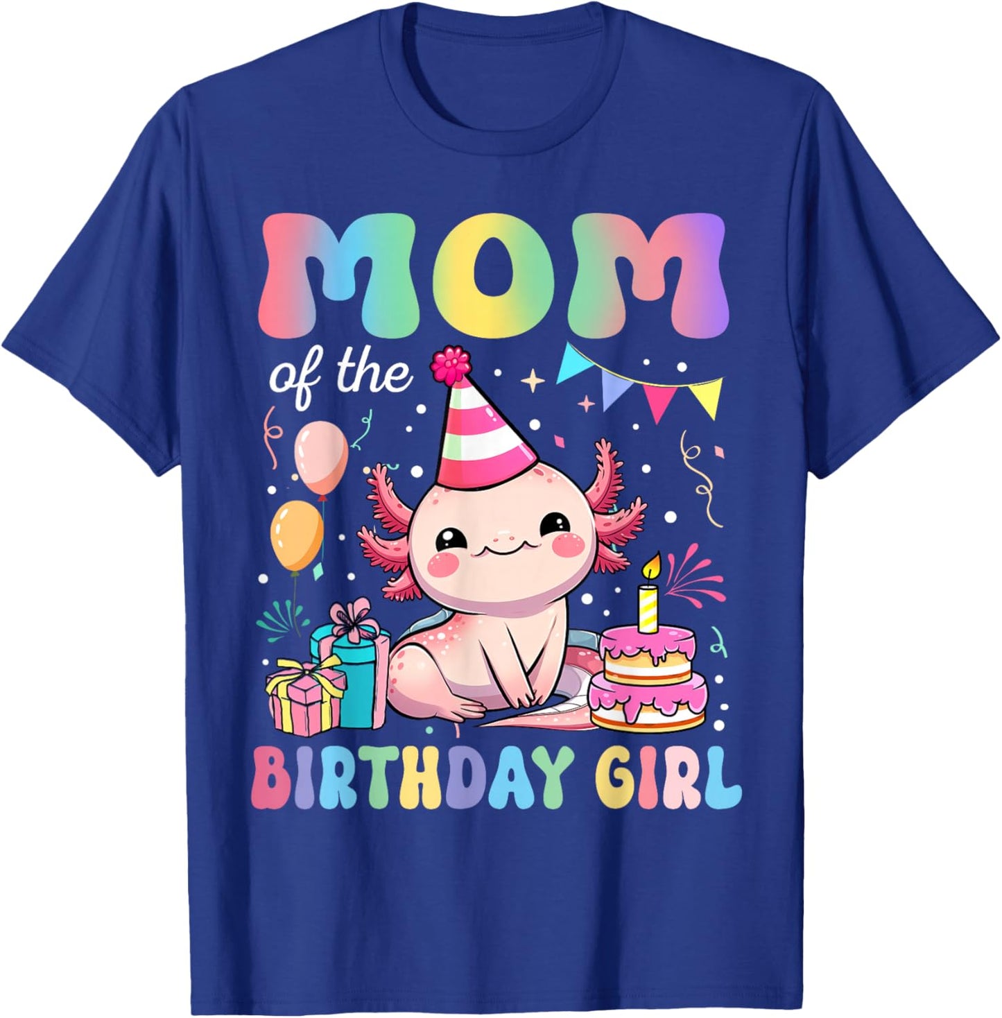 Mom of The Birthday Girl Axolotl Bday Party Family T-Shirt - T-Shirt | Royal