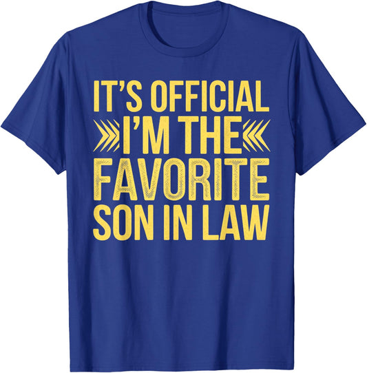 Funny It's Official I'm the Favorite Son-in-Law Sarcastic T-Shirt - T-Shirt | Royal
