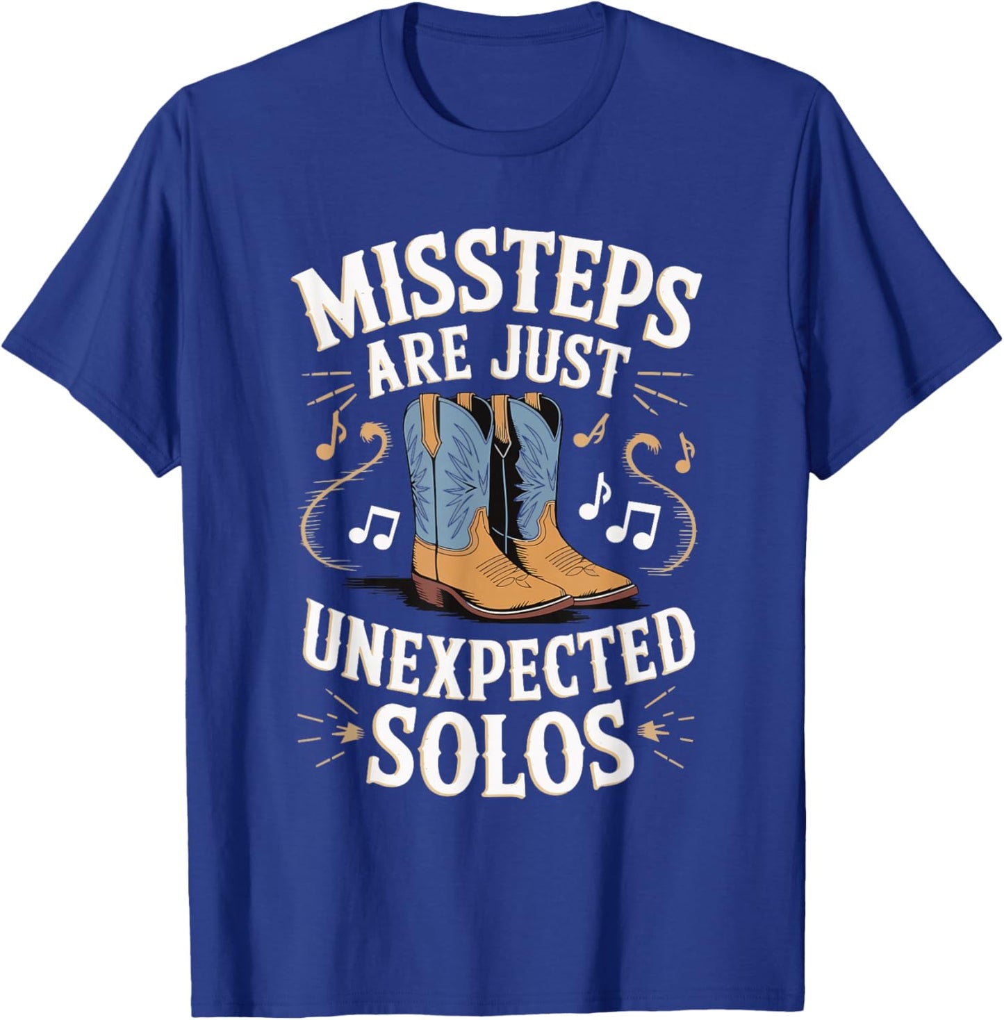 Missteps Are Just Unexpected Solos T-Shirt - T-Shirt | Royal