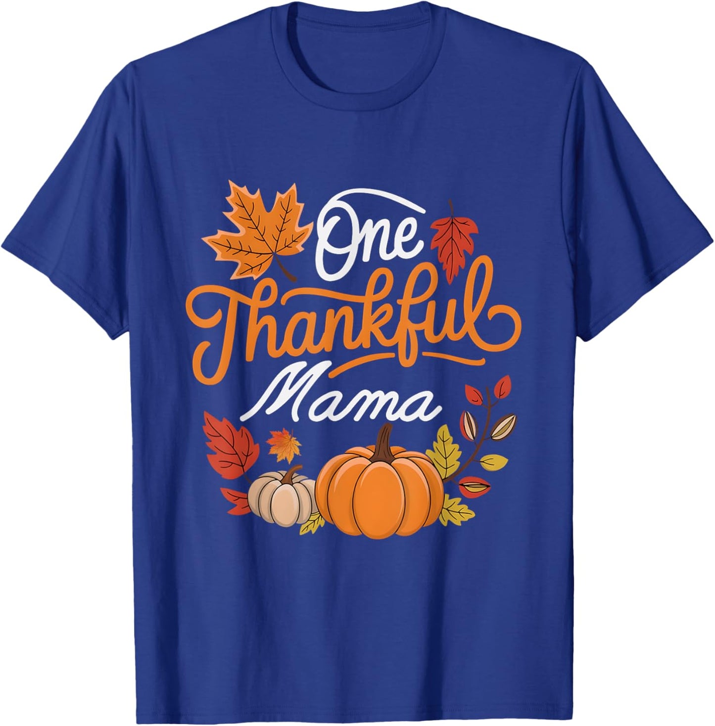 One Thankful Mama Autumn Fall Mother Thanksgiving Pumpkin T-Shirt - T-Shirt | Royal