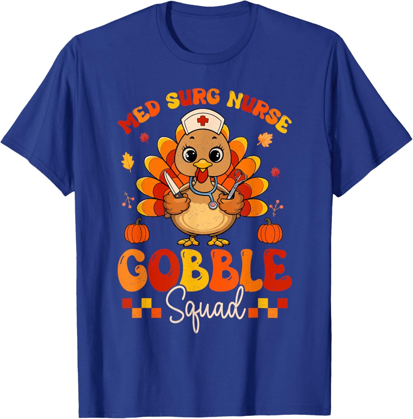 Med Surg Nurse Gobble Squad Turkey Stethoscope Thanksgiving T-Shirt - T-Shirt | Royal