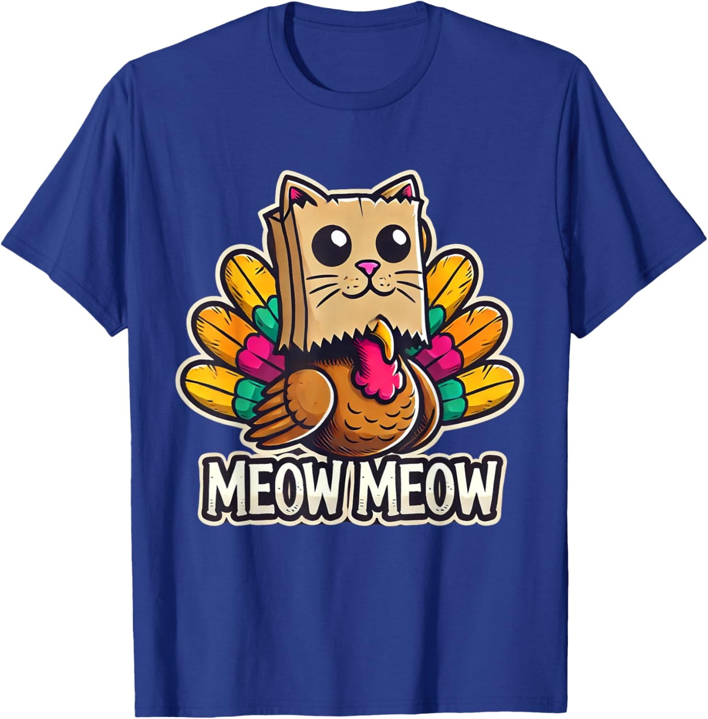 Thanksgiving Turkey Cat Meow Funny Men Women Thanksgiving T-Shirt - T-Shirt | Royal