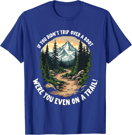 If You Didn't Trip Over a Root Funny Hiking - -Adults - Black - Small - Short Sleeve - - Hiking T-Shirt - T-Shirt | Royal