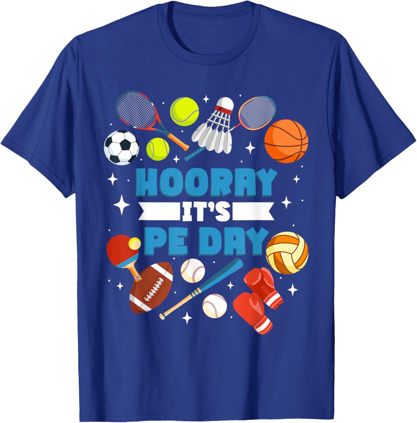 Pe Teacher Physical Education Teacher Hooray It's Pe Day T-Shirt - T-Shirt | Royal
