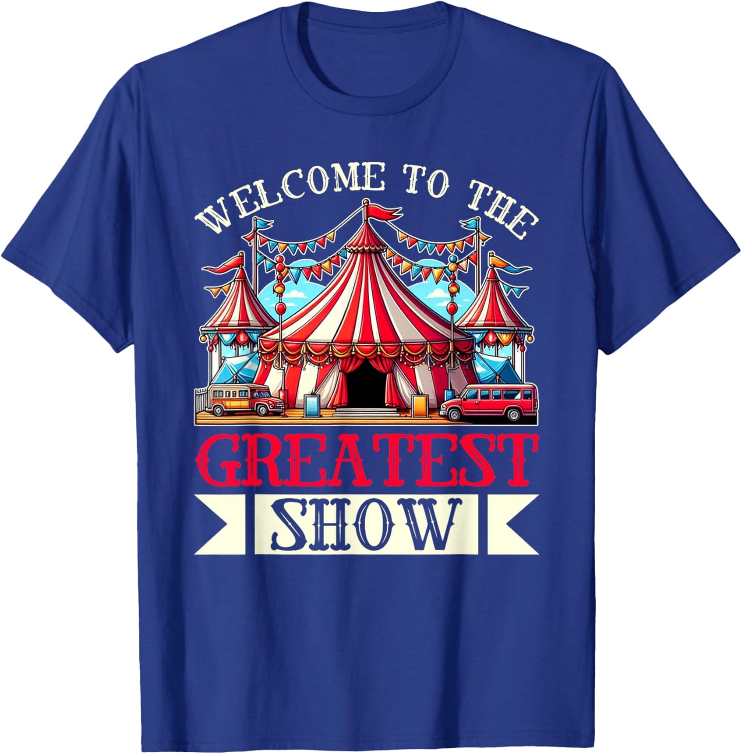Welcome To The Greatest Show Circus Staff Carnival Clown T-Shirt - T-Shirt | Royal