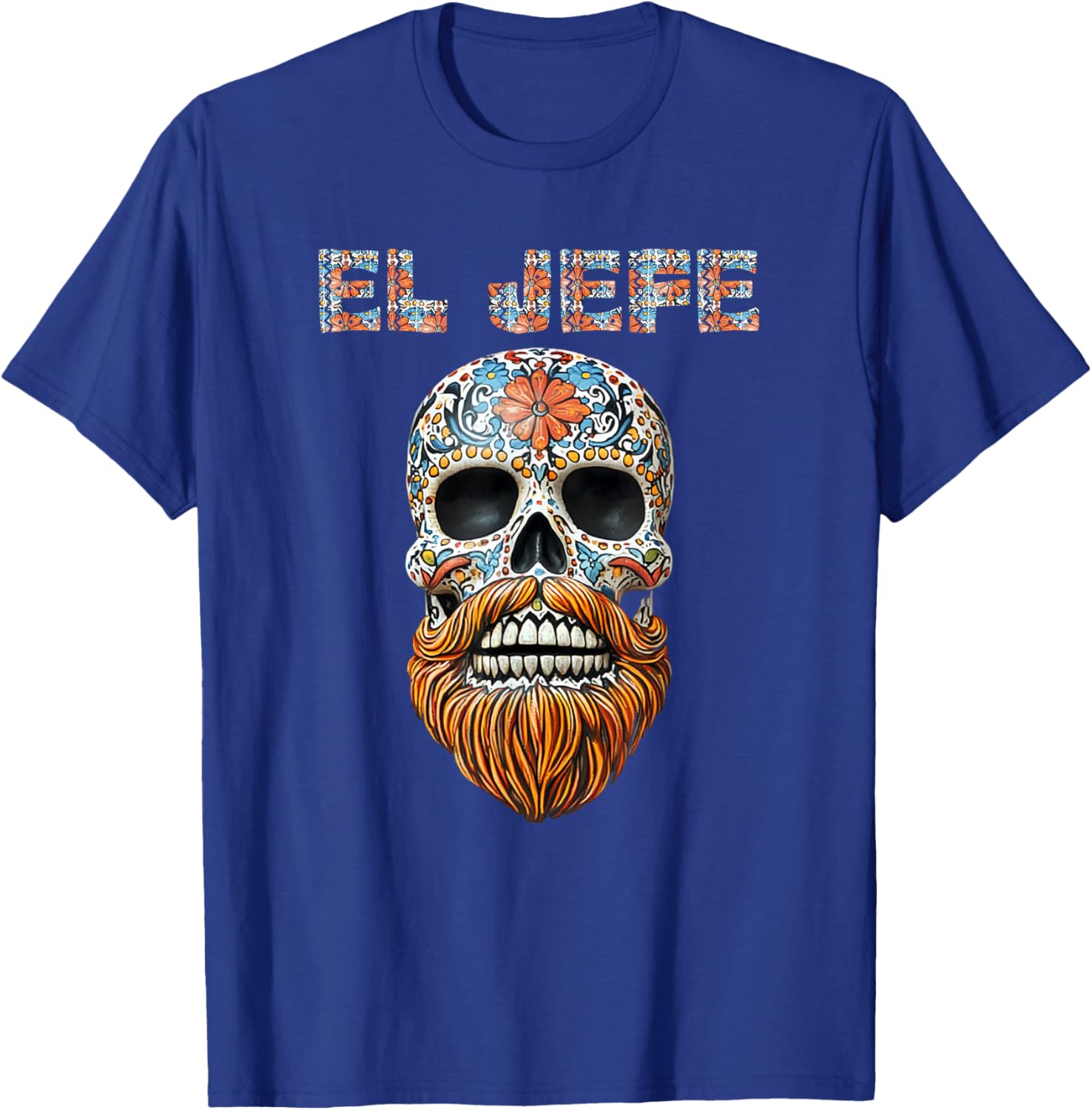 El Jefe Skull Mexican Boss Spanish Dia De Los Muertos T-Shirt - T-Shirt | Royal
