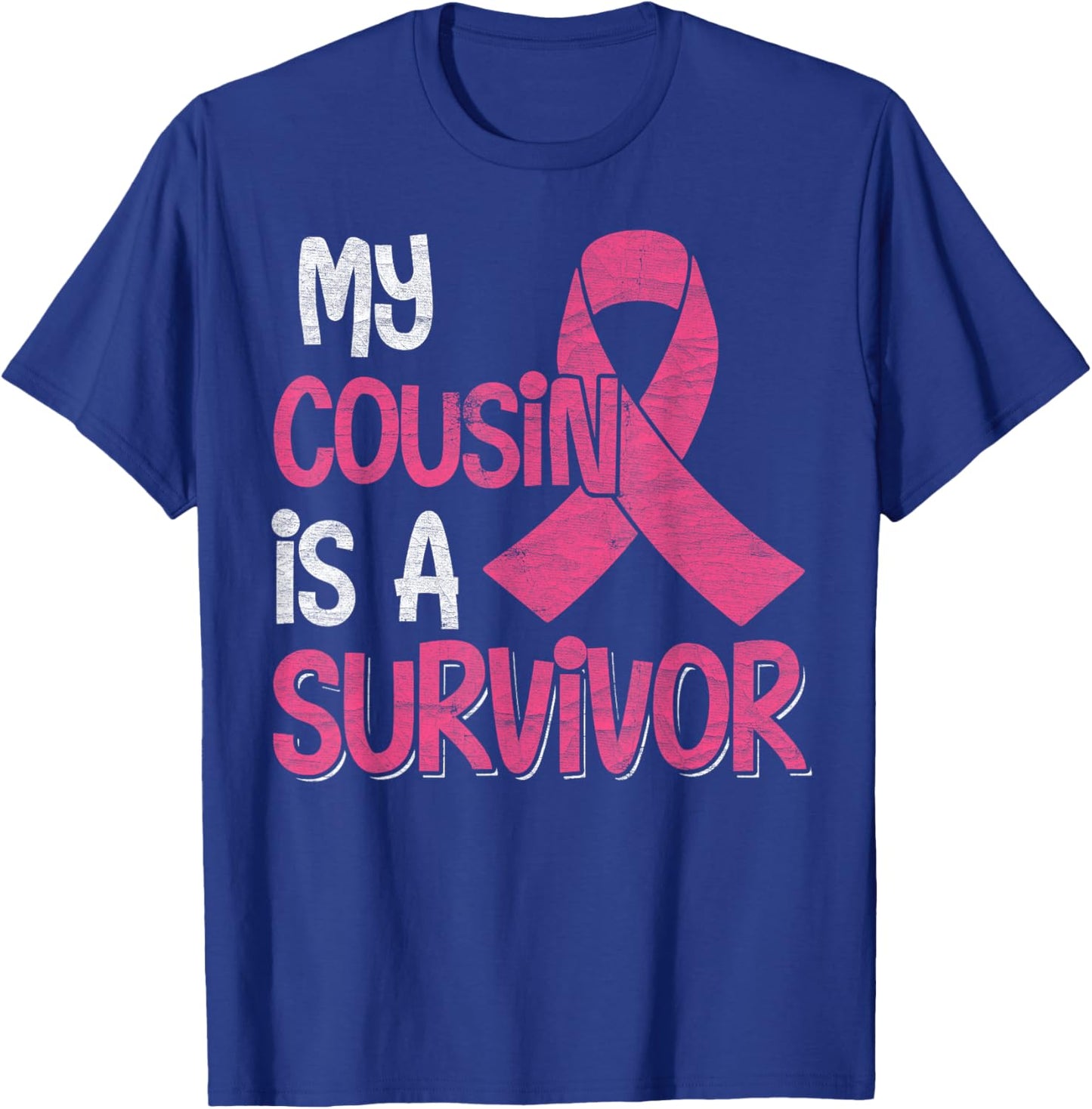 My Cousin Is A Survivor - Breast Cancer Support Squad T-Shirt - T-Shirt | Royal