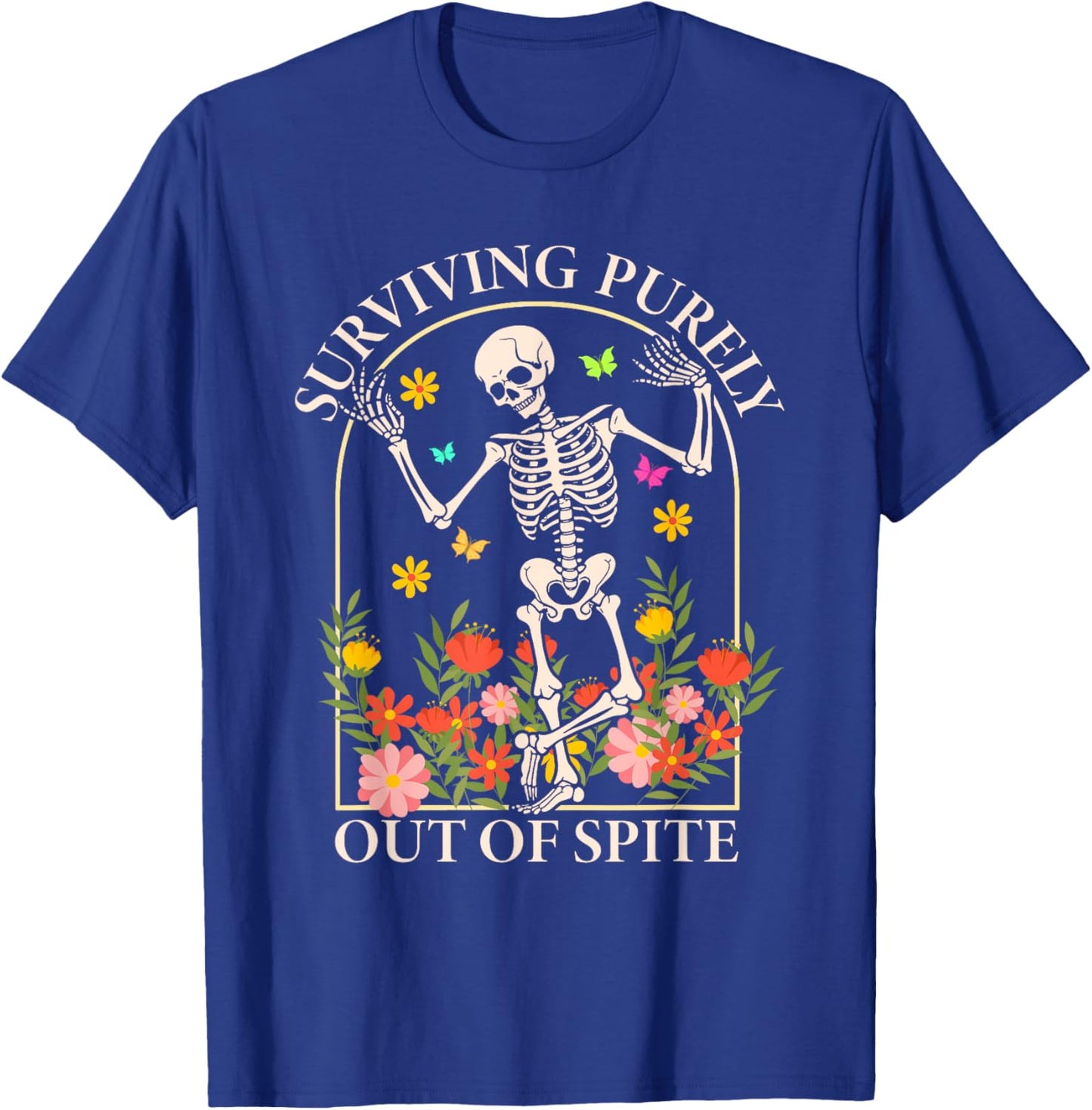 Surviving Purely Out Of Spite Funny Dancing Floral Skeleton T-Shirt - T-Shirt | Royal