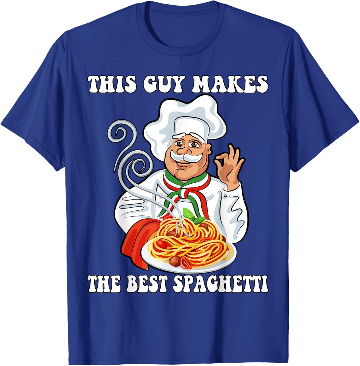 This Guy Makes The Best Spaghetti Cool Spaghetti Master Chef T-Shirt - T-Shirt | Royal