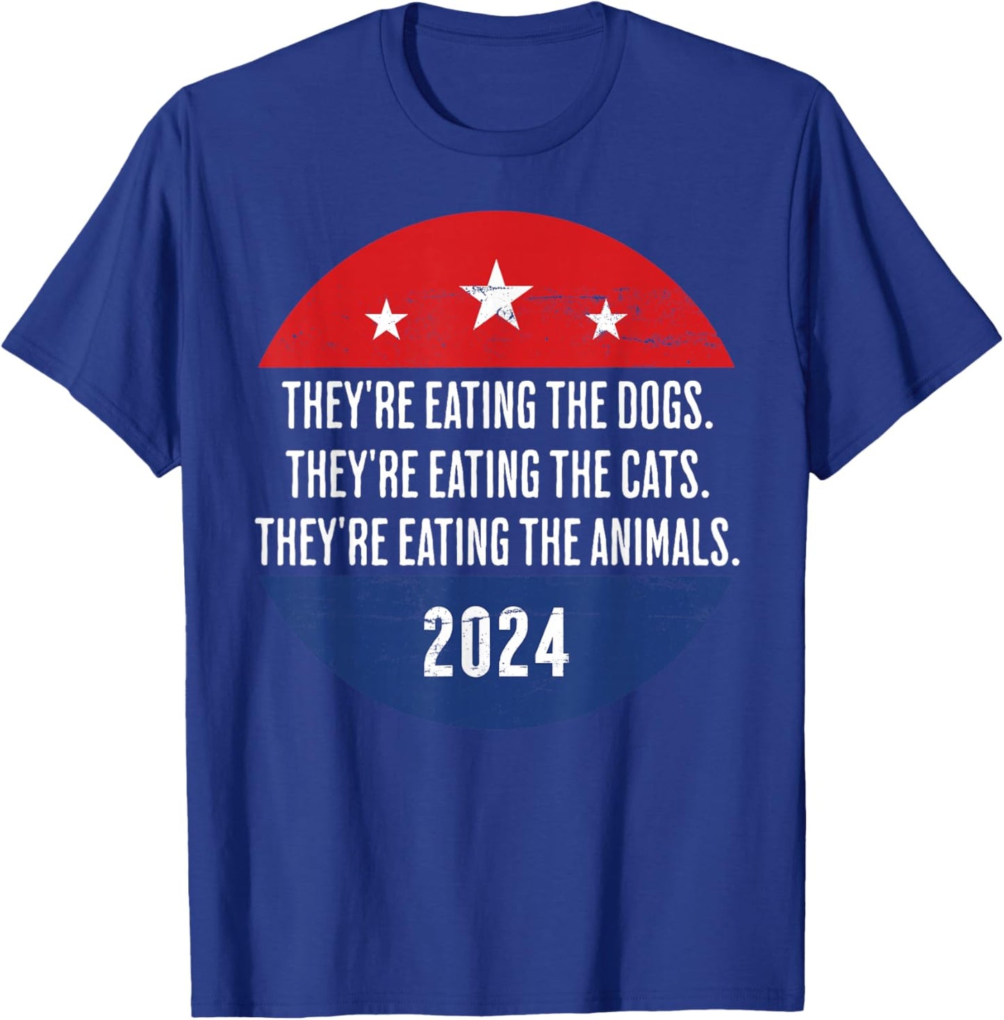 They're eating the Dogs they're eating the Cats Trump Harris T-Shirt - T-Shirt | Royal