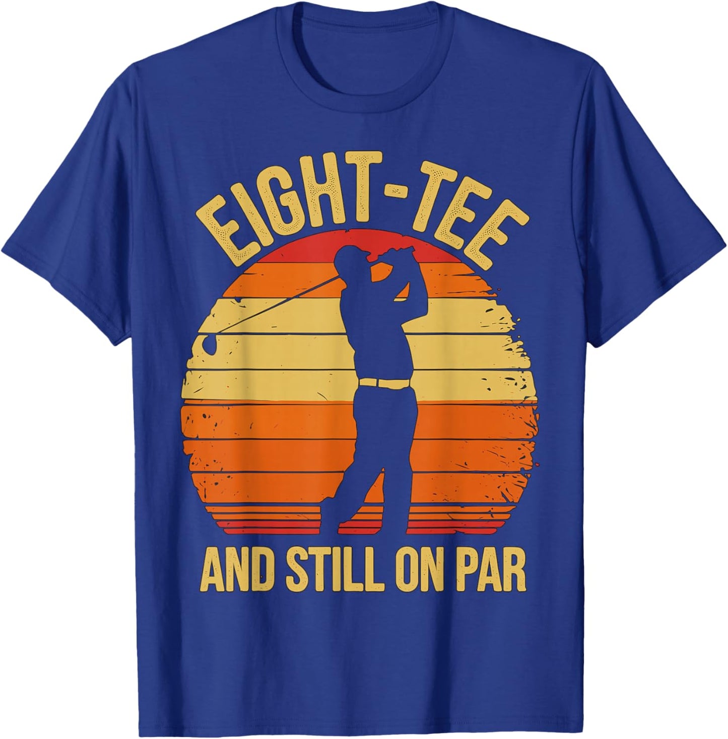 Eight- and Still on par 80th Birthday 80 Years Old T-Shirt - T-Shirt | Royal