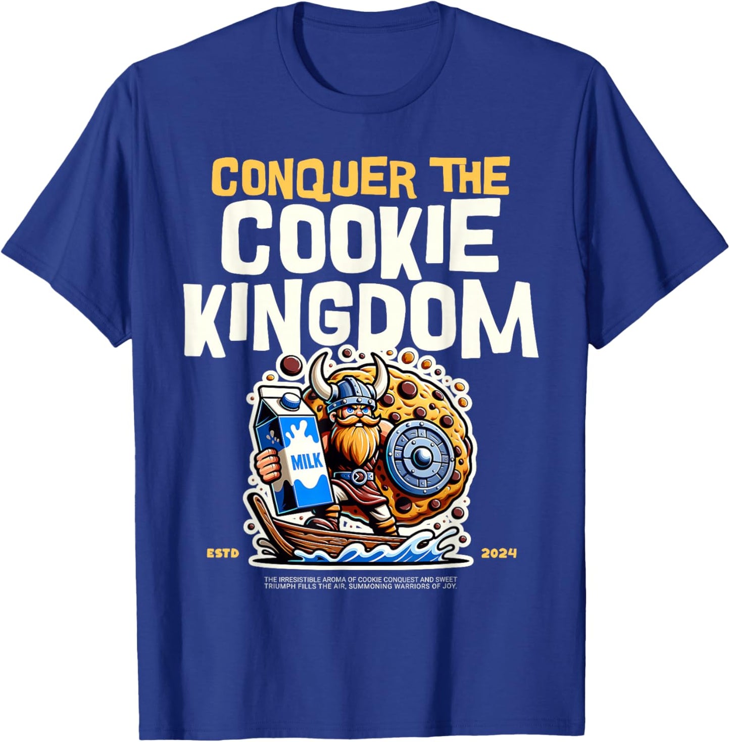 Conquer the Cookie Kingdom Funny Cookie Lover Viking T-Shirt - T-Shirt | Royal