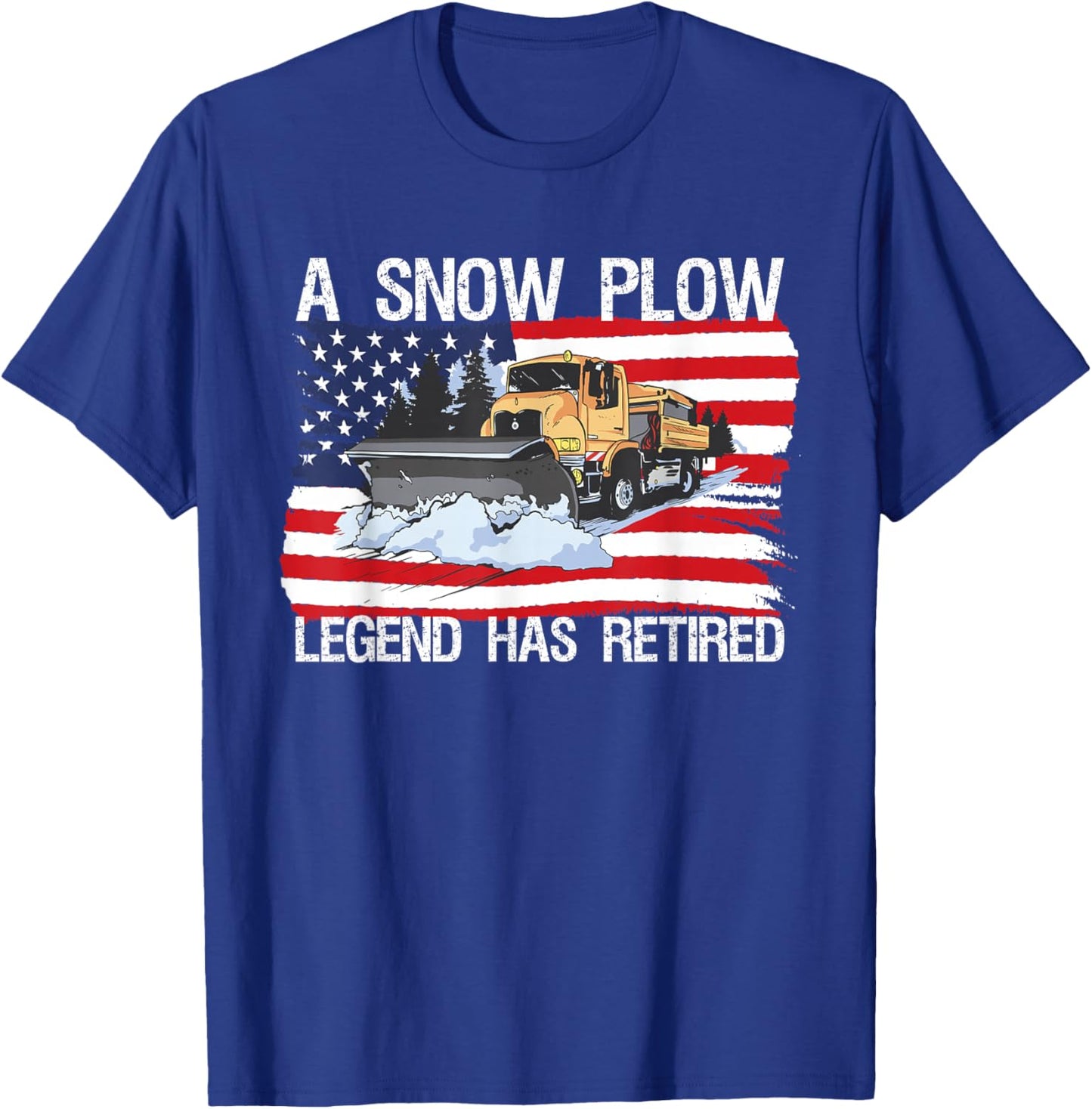 Legend Has Retired USA Flag Snow Plow Snowplow Truck T-Shirt - T-Shirt | Royal