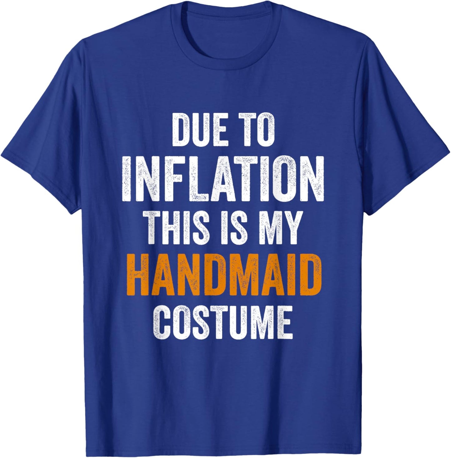 Due To Inflation This Is My Handmaid Costume Halloween T-Shirt - T-Shirt | Royal