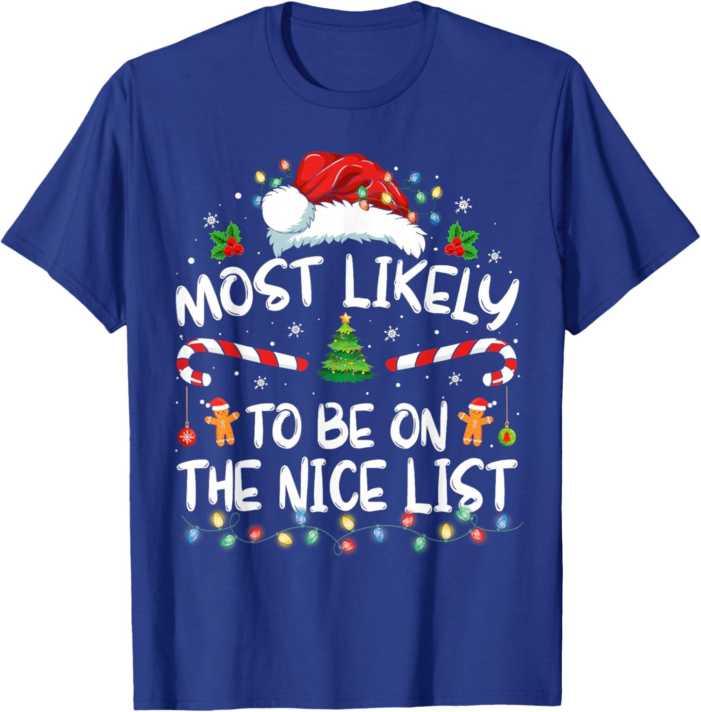 Most Likely To Be On The Nice List Funny Christmas Holiday T-Shirt - T-Shirt | Royal