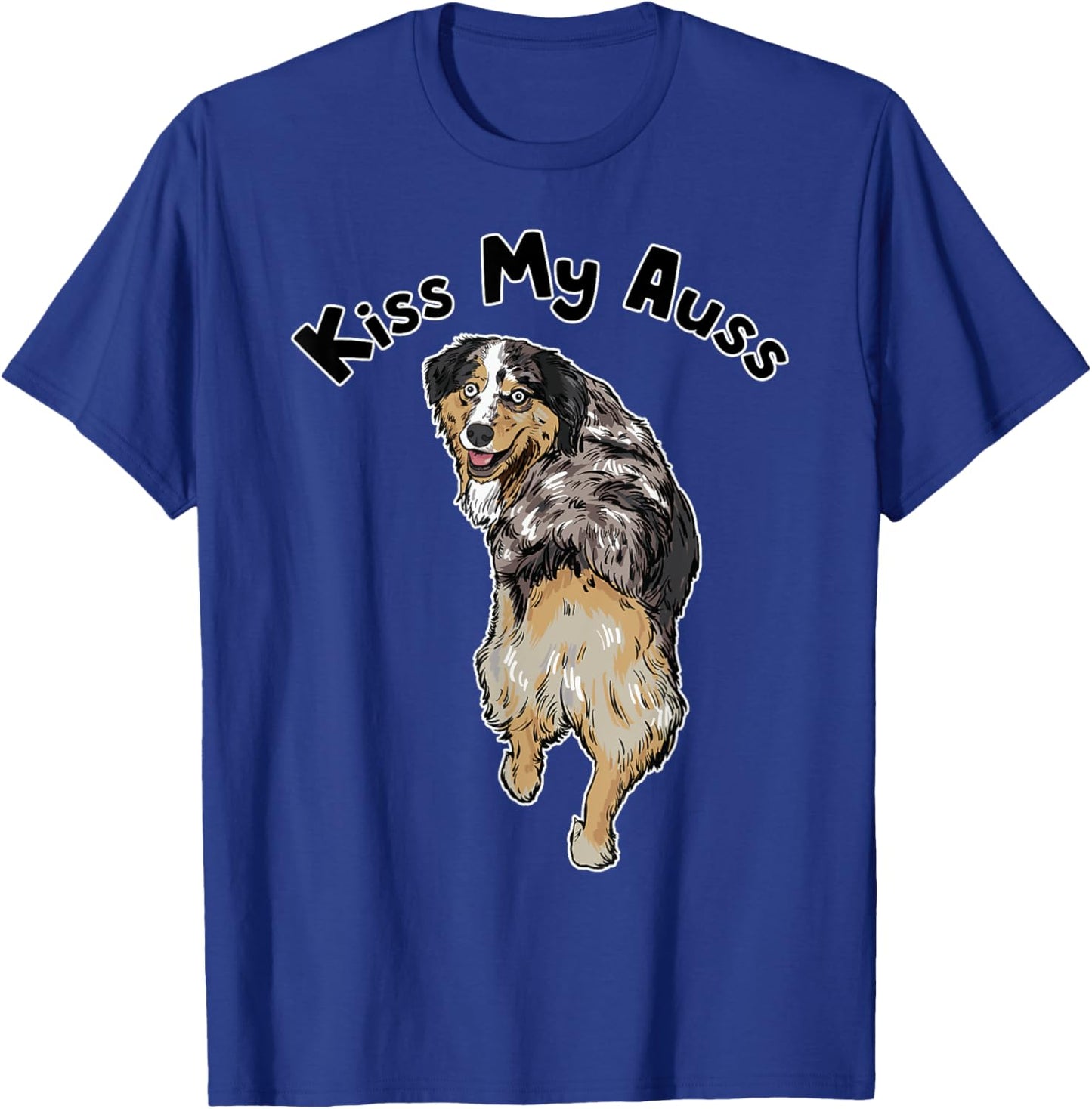 Funny Australian Shepherd Kiss My Auss Aussie Mom Dog Lover T-Shirt - T-Shirt | Royal