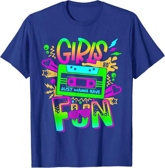 Funny 80's Girls Just Wanna Have Fun 80s Birthday Girl Women T-Shirt - T-Shirt | Royal