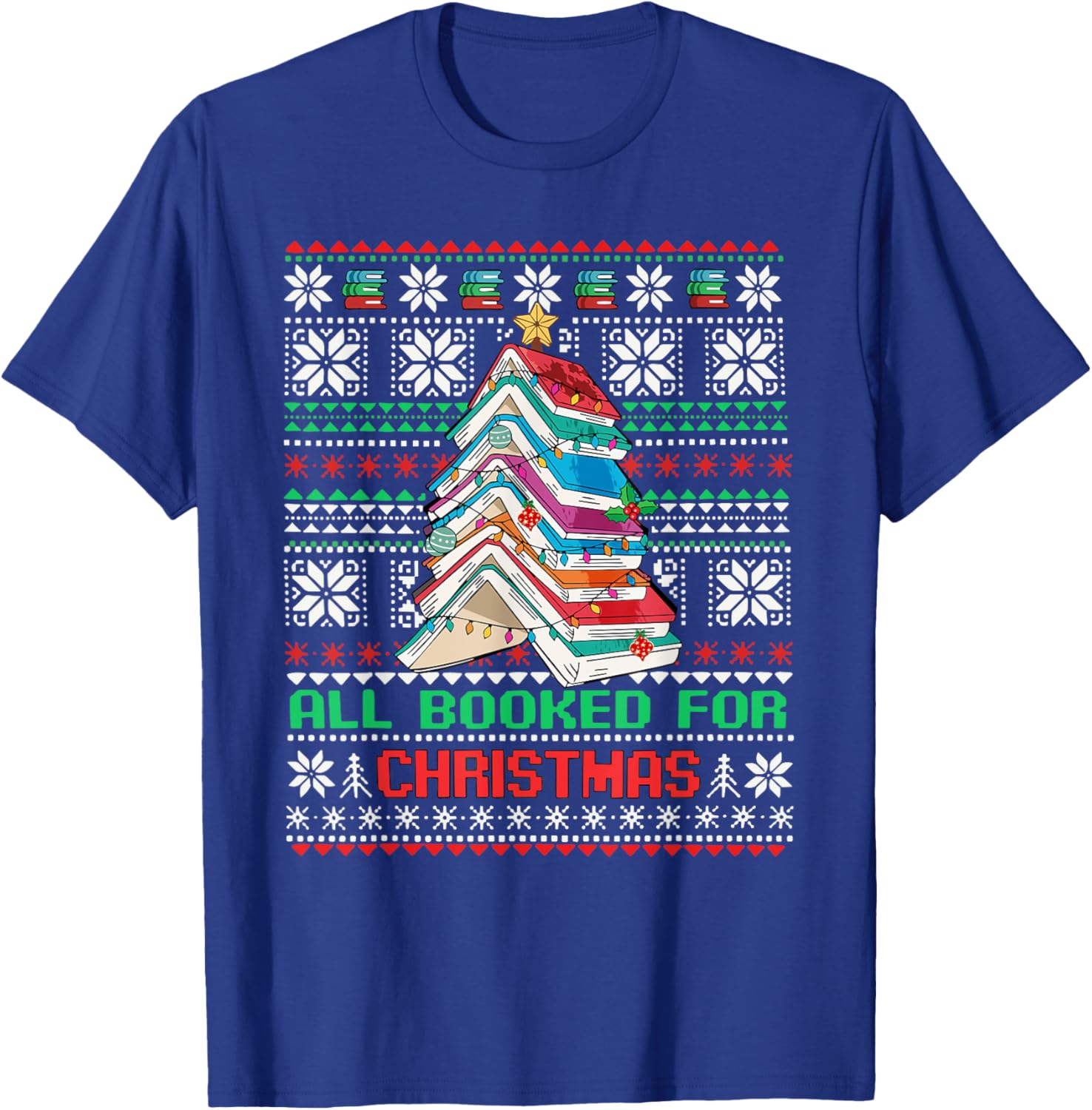 All Booked For Christmas Tree Book Ugly Christmas T-Shirt - T-Shirt | Royal
