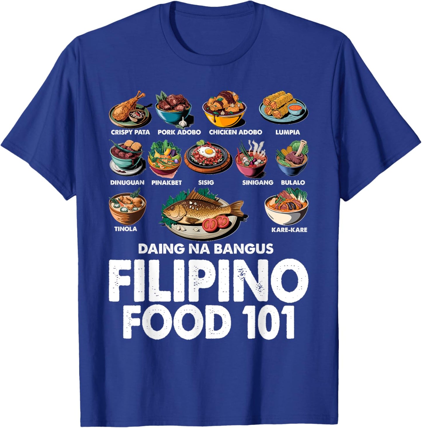 Filipino Food 101 Popular Pinoy Food Funny Cool Filipino T-Shirt - T-Shirt | Royal