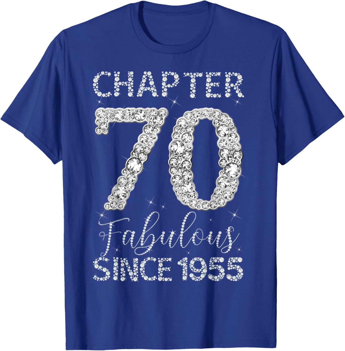 Chapter 70 Fabulous Since 1955 Happy 70Th Birthday Girl Lady T-Shirt - T-Shirt | Royal