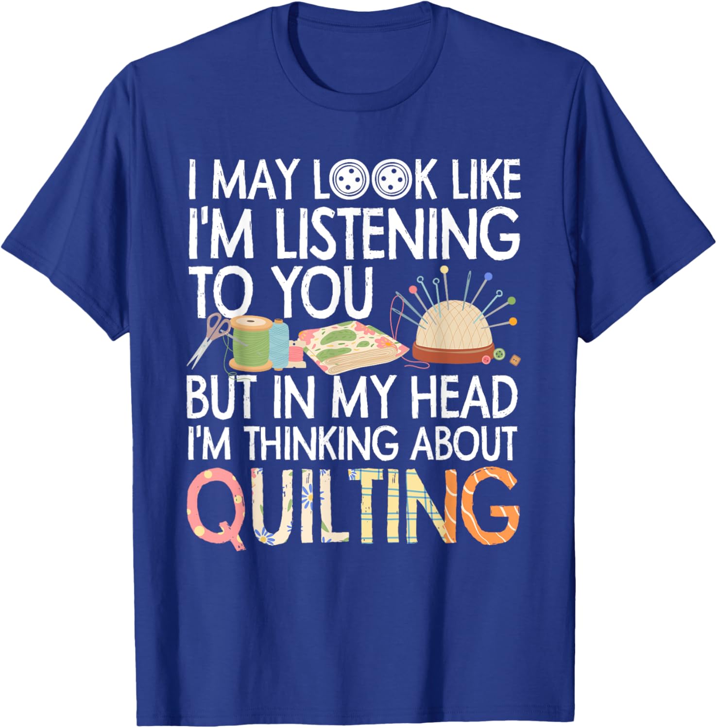 Funny Quilting Design Women Quilting Lover Quilter T-Shirt - T-Shirt | Royal